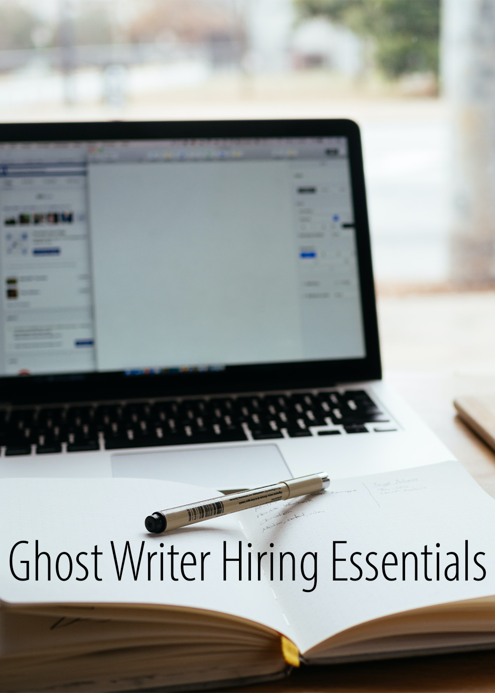 Ghost Writer Hiring Essentials