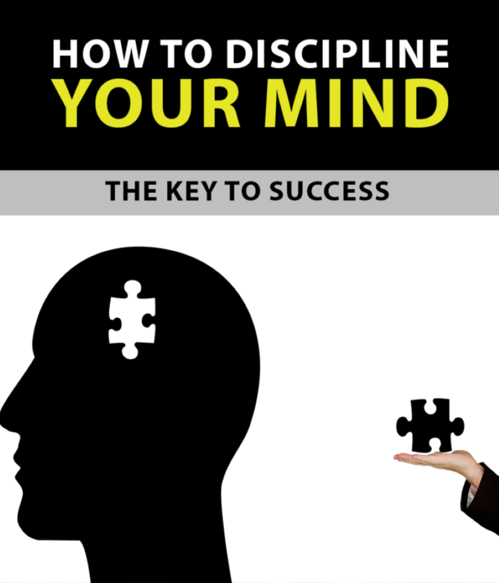 How To Discipline Your Mind